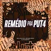 About REMÉDIO PRA PUT4 Song