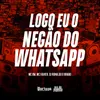 About LOGO EU, O NEGÃO DO WHATSAPP Song