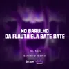 no barulho da flauta ela bate bate