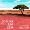 About Chango: Joyas de Ifa, Vol. 1 Capitulo 10 (feat. Marlow Rosado) Song