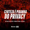 CERTEZA É PIRANHA DO PRIVACY