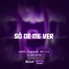 About SÓ DE ME VER Song