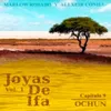 About Ochun: Joyas de Ifa, Vol. 1 Capitulo 9 (feat. Marlow Rosado) Song