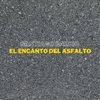 About El Encanto del Asfalto Song