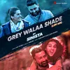 About Grey Wala Shade (From "Manmarziyaan") Song