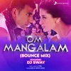 About Om Mangalam (From "Kambakkht Ishq") Song