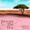 About Osain: Joyas de Ifa, Vol. 1 Capitulo 13 (feat. Marlow Rosado) Song