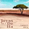 About Oya: Joyas de Ifa, Vol. 1 Capitulo 11 (feat. Marlow Rosado) Song