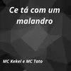 Ce Ta Com Um Malandro