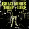 About GREAT MINDS THINK ALIKE Song