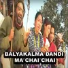 Balyakalma Dandi Ma Chai Chai