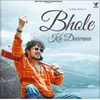 About Bhole Ka Deewana Song