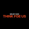 About Think Foe Us Song