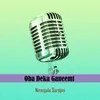 About Oba Deka Ganeemi Song