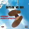 About Outside We Deh Song