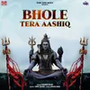 About Bhole Tera Aashiq Song