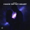 I Gave You My Heart