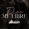 About Dios Me Libre Song