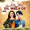 About Dil Wala De Song