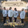 About Aunque Ya No Estés Aquí Song