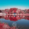 About Sunday After 9PM Song