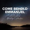 Behold (with O Holy Night) [A Christmas Moment]