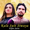 About Kala Suit Siwaya Song
