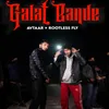 About Galat Bande Song