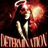 About DETERMINATION Song
