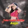 About Tala Todhr Bhitar Aaja Song