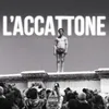 About L' accattone Song