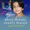 About Bhory Bewafa Sanwly Bewafa Song