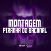 MONTAGEM - PIRANHA DO BACANAL