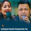 About Sukepani Rasilo Manpareko Ful Song