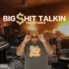 About Big Shit Talkin Song