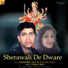 About Sherawali De Dware Song