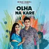 About Olha Na Kare Song