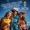 Hey our girls will win the cup