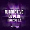 About AUTOMOTIVO DO PLIN ESPECIAL 2.0 Song