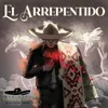 About El Arrepentido Song