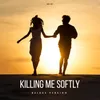 About Killing Me Softly Song