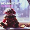 About Deadweight Song