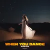 About When You Dance Song