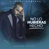 About No lo Hubieras Hecho Song