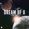 About Dream Of U Song