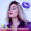 About SUPERCONCIENCIA Song