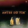 About Antes do Fim Song