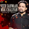 About Veer Sahwaan Muk Chaliyan Song