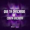 About QUE TA DANÇANDO DE COSTA ENCOSTA Song