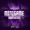 About MINIGAME AGRESSIVO Song